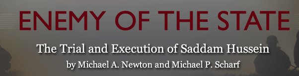 Enemy of the State: The Trial and Execution of a Saddam Hussein